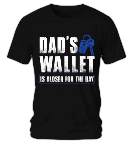 Dad's wallet is closed for the day - férfi póló