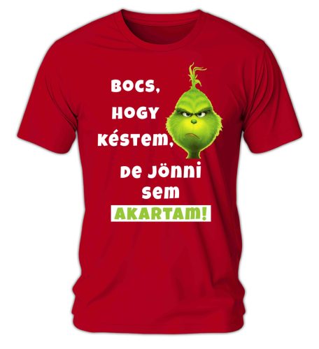 Grincs, Bocs, hogy késtem, de jönni sem akartam! - férfi póló