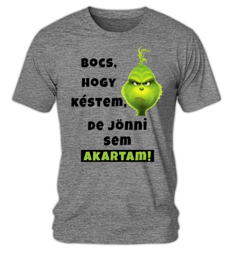 Grincs, Bocs, hogy késtem, de jönni sem akartam! - férfi póló