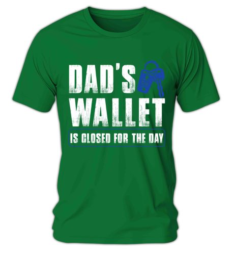 Dad's wallet is closed for the day - férfi póló