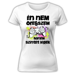 Én nem öregszem, hanem szintet lépek, gamer - női póló