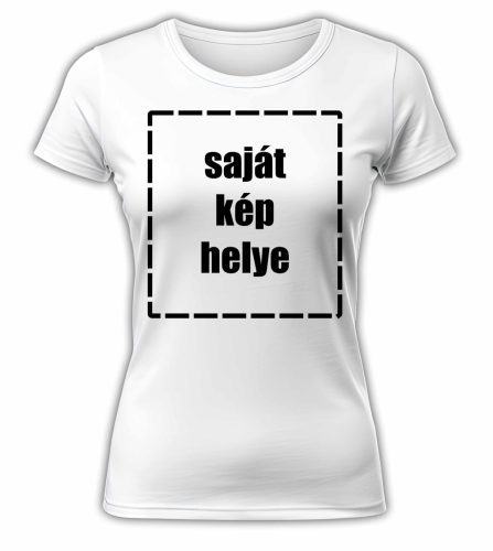 Saját képes, szerkeszthető_2oldalas - női póló