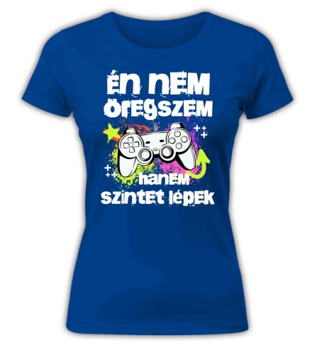 Én nem öregszem, hanem szintet lépek, gamer - női póló