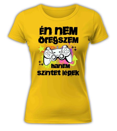 Én nem öregszem, hanem szintet lépek, gamer - női póló