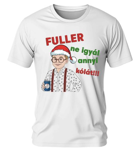 Fuller ne igyál annyi kólát! Karácsonyi póló - férfi póló