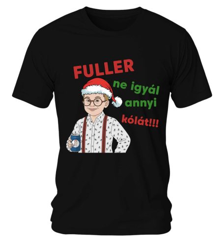 Fuller ne igyál annyi kólát! Karácsonyi póló - férfi póló