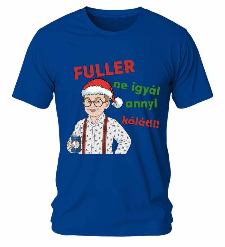 Fuller ne igyál annyi kólát! Karácsonyi póló - férfi póló