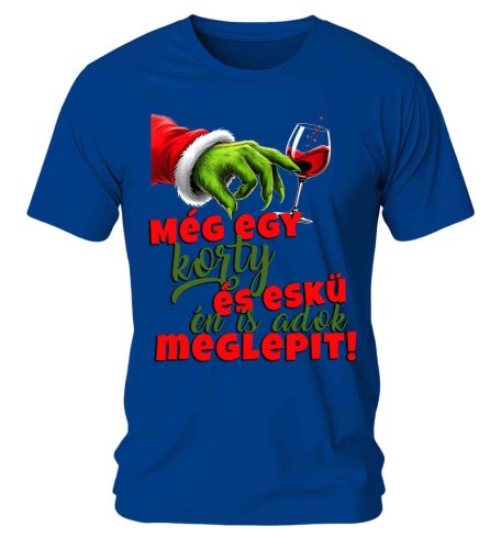 Még egy korty és eskü én is adok meglepit! 02 Karácsonyi póló - férfi póló