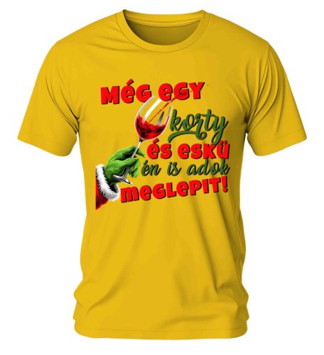 Még egy korty és eskü én is adok meglepit! 01 Karácsonyi póló - férfi póló