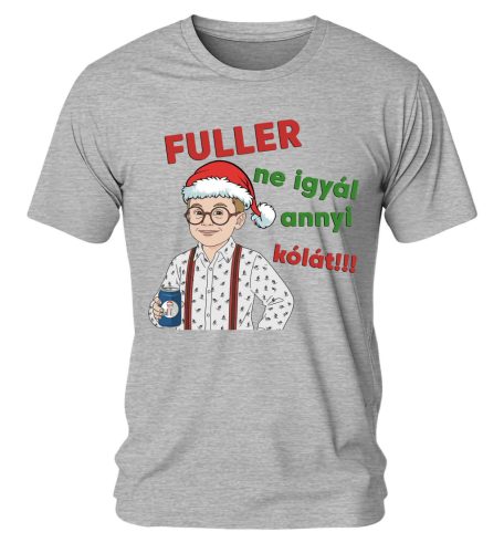 Fuller ne igyál annyi kólát! Karácsonyi póló - férfi póló