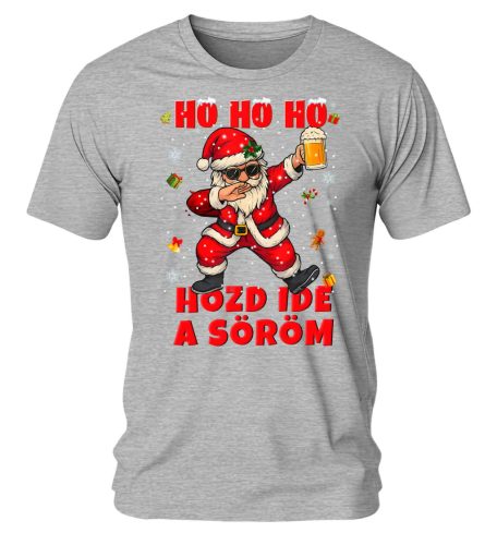 Ho-Ho-Ho, hozd ide a söröm. Karácsonyi póló - férfi póló