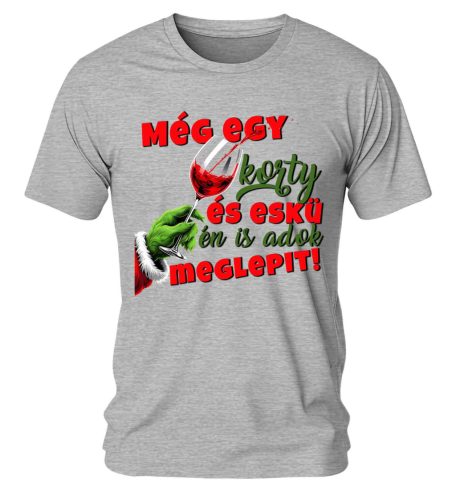 Még egy korty és eskü én is adok meglepit! 01 Karácsonyi póló - férfi póló