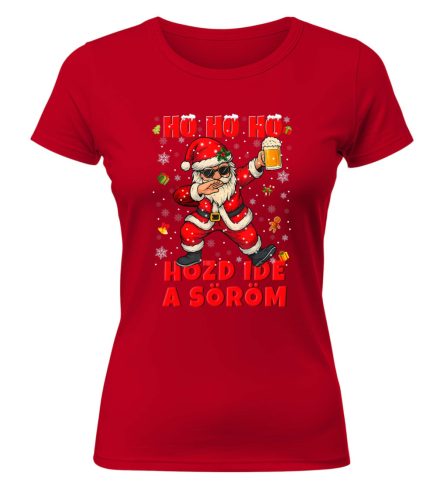 Ho-Ho-Ho, hozd ide a söröm. Karácsonyi póló - női póló