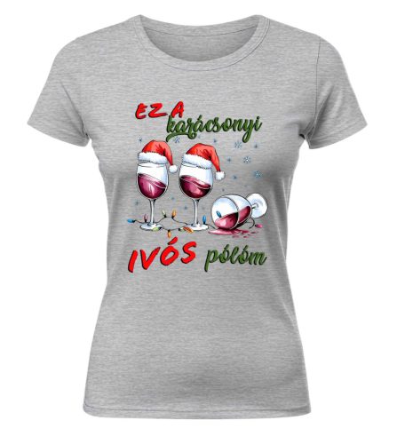 Ez a karácsonyi ivós pólóm 01. Karácsonyi póló - női póló