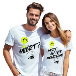 Miért?Mert én azt mondtam! - páros póló