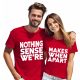 Nothing makes sense when we're apart - páros póló