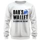 Dad's wallet is closed for the day - unisex pulóver