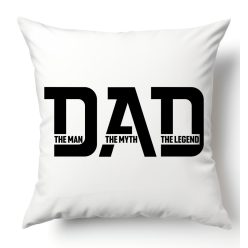 Dad, the Man, the Myth, the Legend - párnahuzat