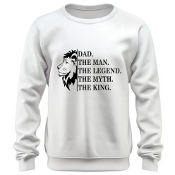   Dad, the Man, the Legend, the Myth, the King - unisex pulóver
