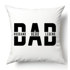 Dad, Husband, Hero, Legend - párnahuzat
