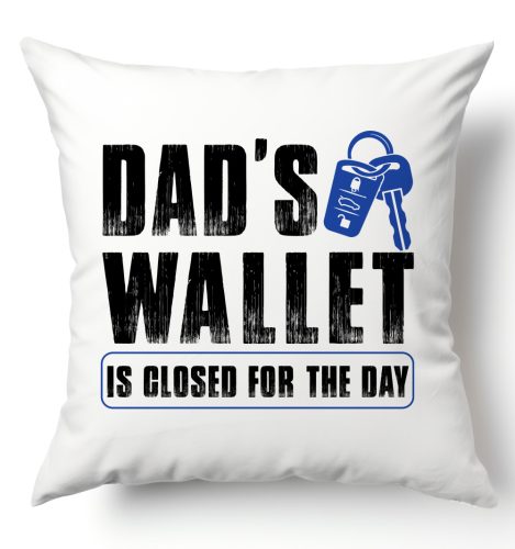 Dad wallet is closed for the day - párnahuzat