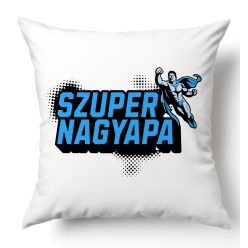 Szuper Nagypapa - párnahuzat