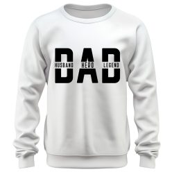 Dad, Husband, Hero, Legend - unisex pulóver