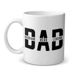 Dad, Husband, Hero, Legend - bögre