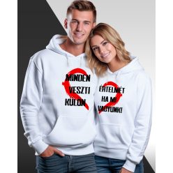   Minden értelmét veszti, ha mi külön vagyunk - páros pulcsi