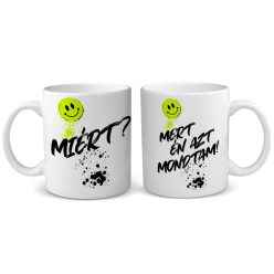 MIért?Mert én azt mondtam! - páros bögre