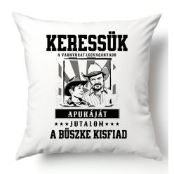 Keressük a vadnyugat legvagányabb apukáját - párnahuzat